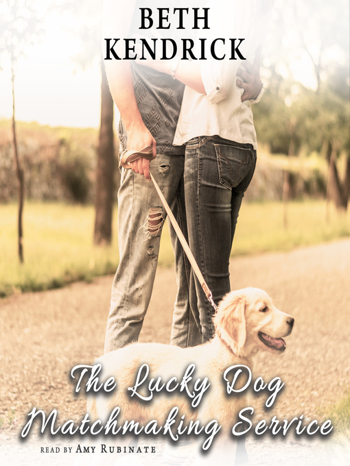 Title details for The Lucky Dog Matchmaking Service by Beth Kendrick - Available